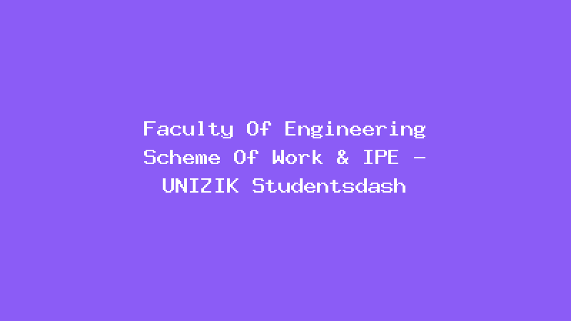 Faculty Of Engineering Scheme Of Work & IPE - UNIZIK Studentsdash