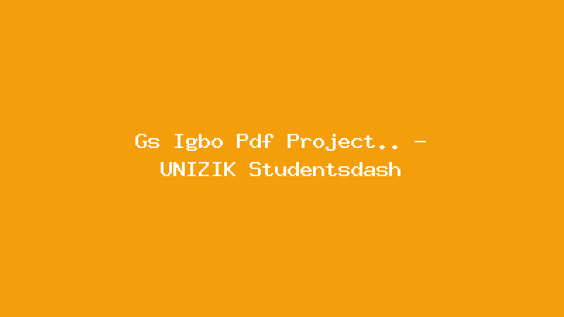 Gs Igbo Pdf Project.. - UNIZIK Studentsdash