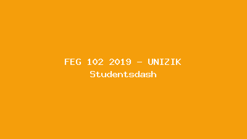 FEG 102 2019 - UNIZIK Studentsdash