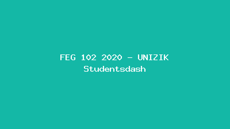 FEG 102 2020 - UNIZIK Studentsdash