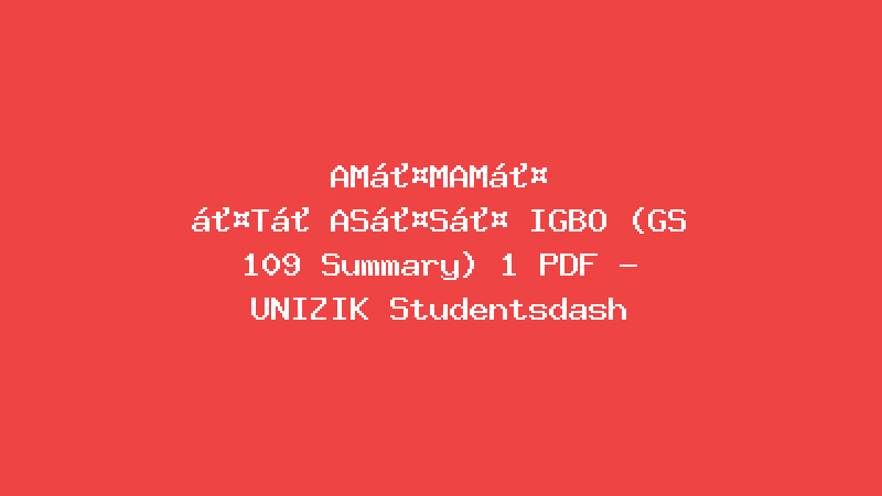 AMỤMAMỤ ỤTỌASỤSỤ IGBO (GS 109 Summary) 1 PDF - UNIZIK Studentsdash